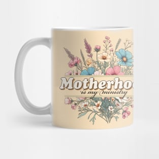 Motherhood is my ministry. Mothers day design Mug